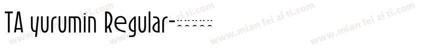 TA yurumin Regular字体转换